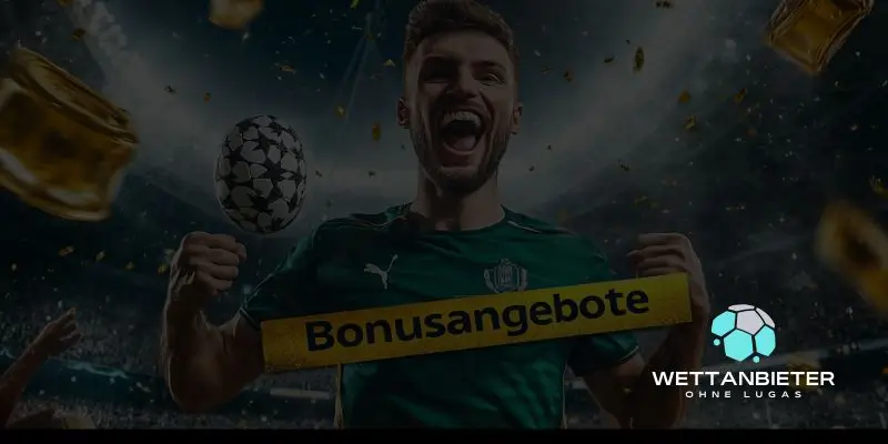 Bonusangebote bei Wettanbietern ohne LUGAS