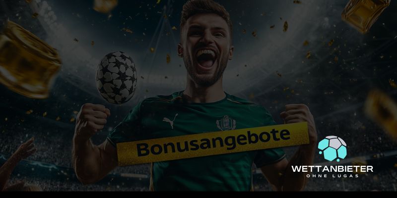 Bonusangebote wettanbieter ohne lugas